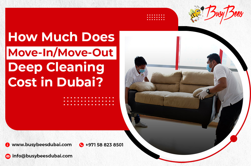 How Much Does Move-In/Move-Out (End of Lease) Deep Cleaning Cost in Dubai?