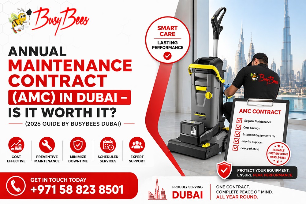 Annual Maintenance Contract (AMC) in Dubai – Is It Worth It (2026 Guide by BusyBees Dubai)