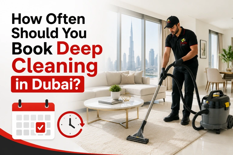 How Often Should You Book Deep Cleaning in Dubai?