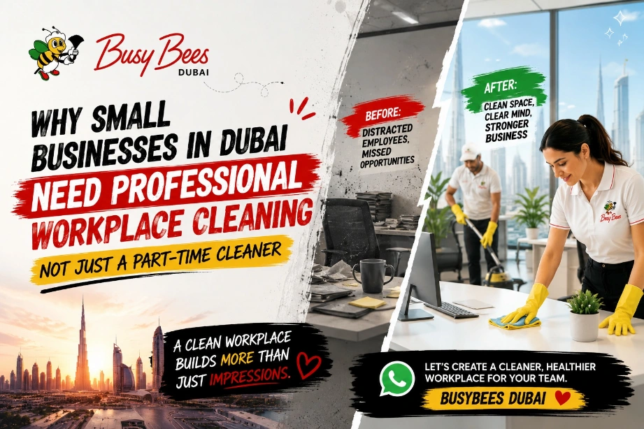 Why do Dubai small businesses need professional workplace cleaning?