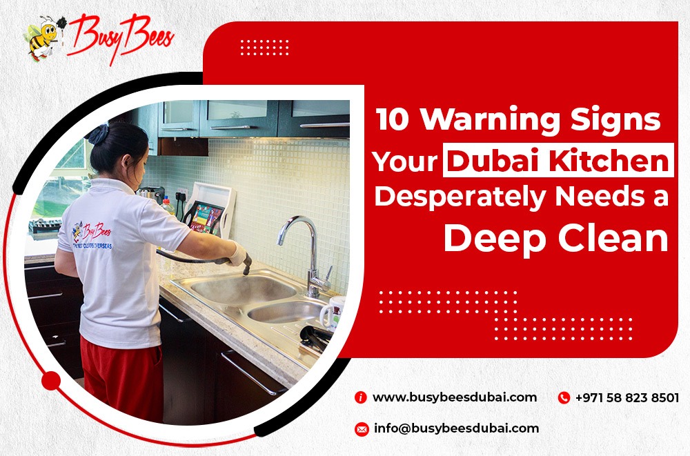 10 Warning Signs Your Dubai Kitchen Desperately Needs a Deep Clean